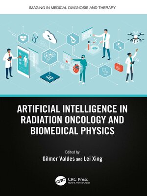 cover image of Artificial Intelligence in Radiation Oncology and Biomedical Physics